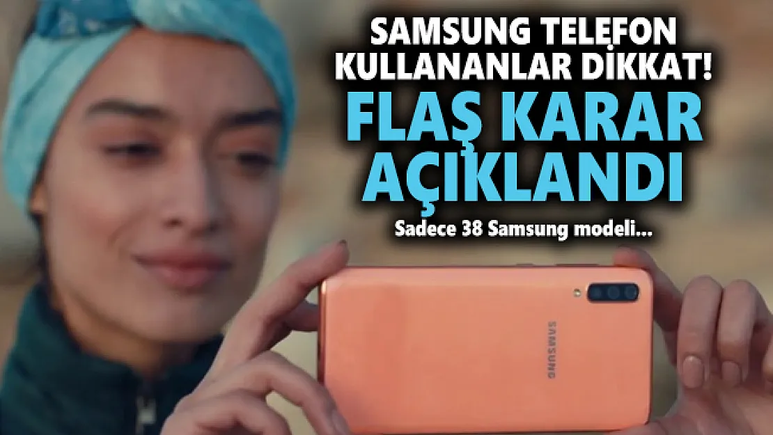 Samsung telefon kullananlar dikkat! Sadece 38 Samsung modeline güncelleme yapılacak