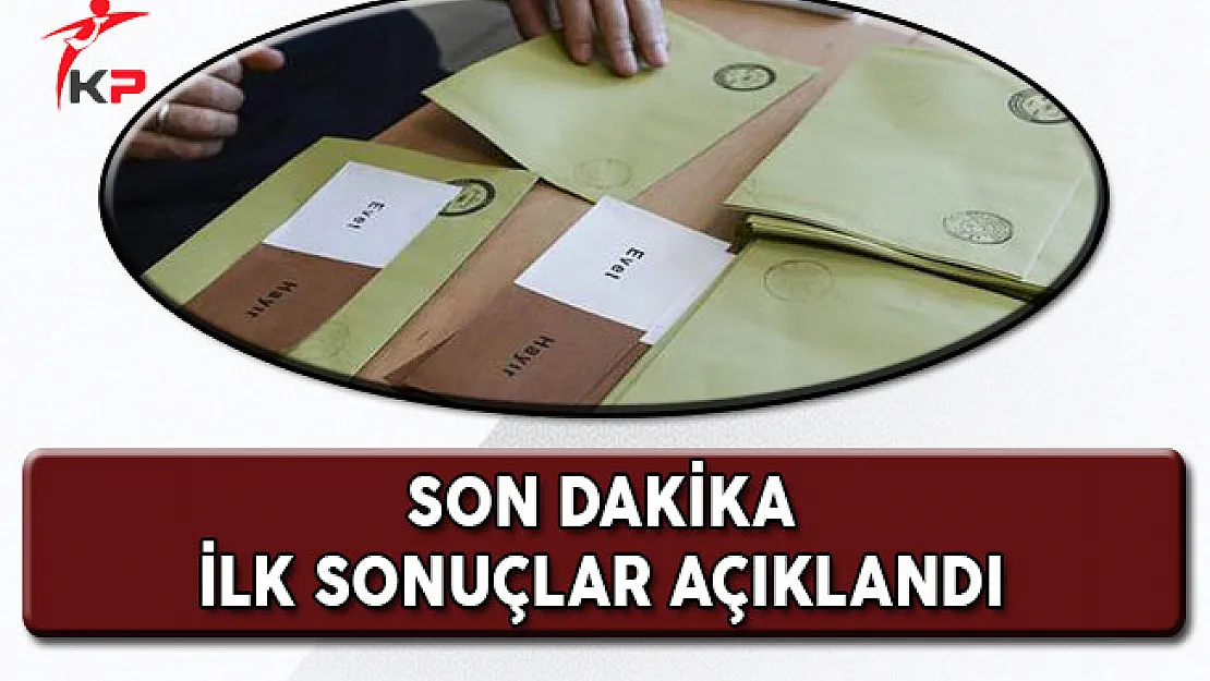 Sandıklardan Gelen İlk Sonuçlar!!!