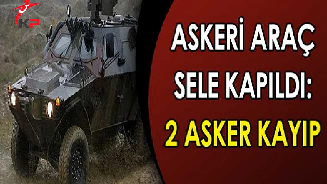 Şanlıurfa Akçakale'de Askeri Araç Sele Kapıldı: Kayıp Askerlerimiz Var