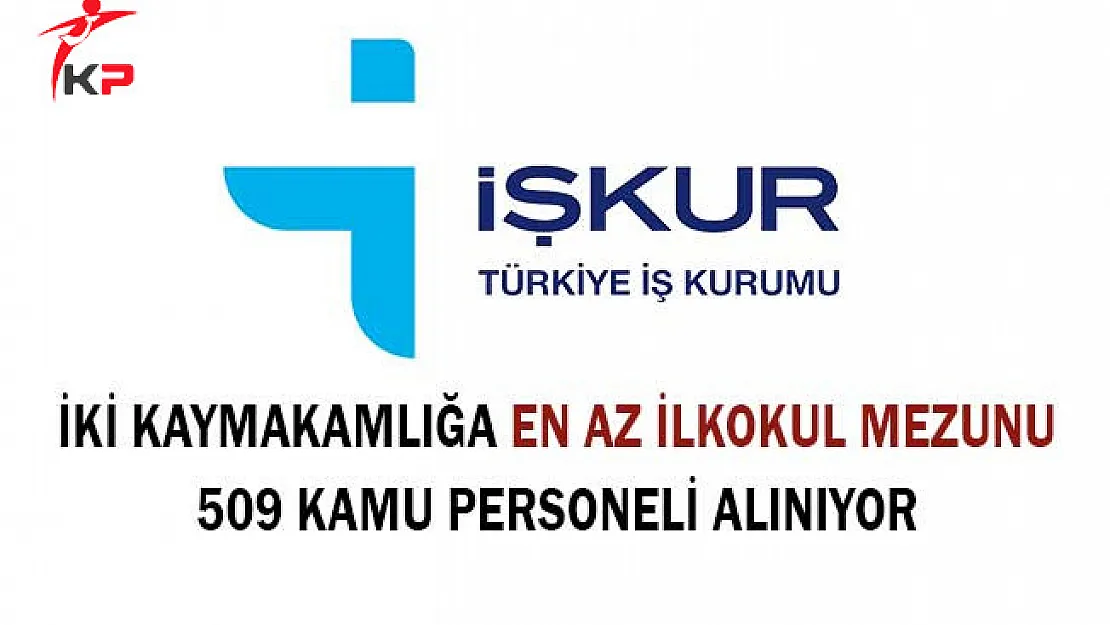 Şanlıurfa'da İki Kaymakamlık İçin En Az İlkokul Mezunu 509 Kamu Personeli Alınıyor