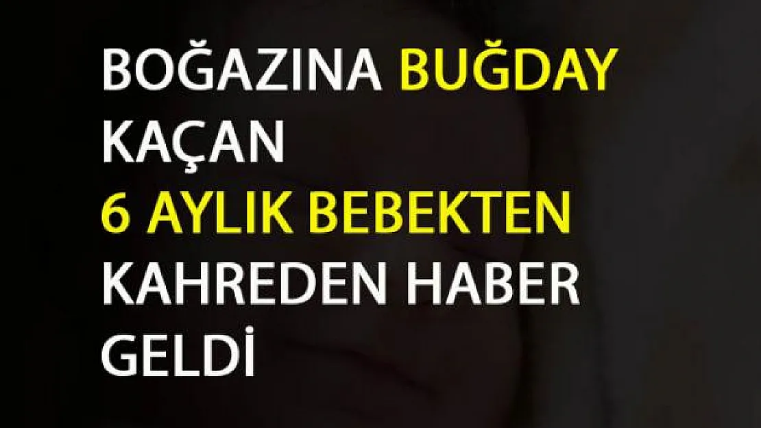 Şanlıurfa'da nefes borusuna buğday kaçan bebek öldü