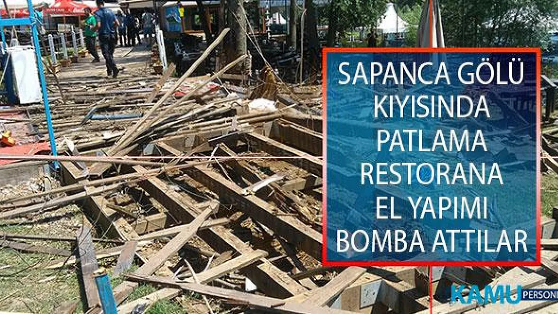 Sapanca Gölü Kıyısında Patlama! Restorana El Yapımı Bomba Attılar