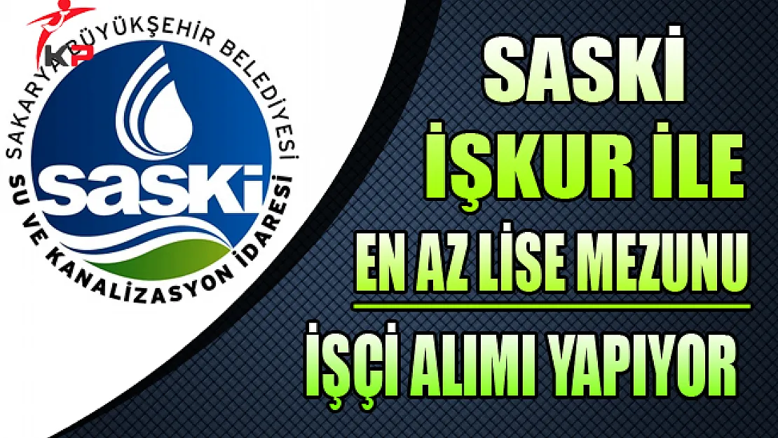 SASKİ Lise Mezunu Engelli İşçi Alım İlanı