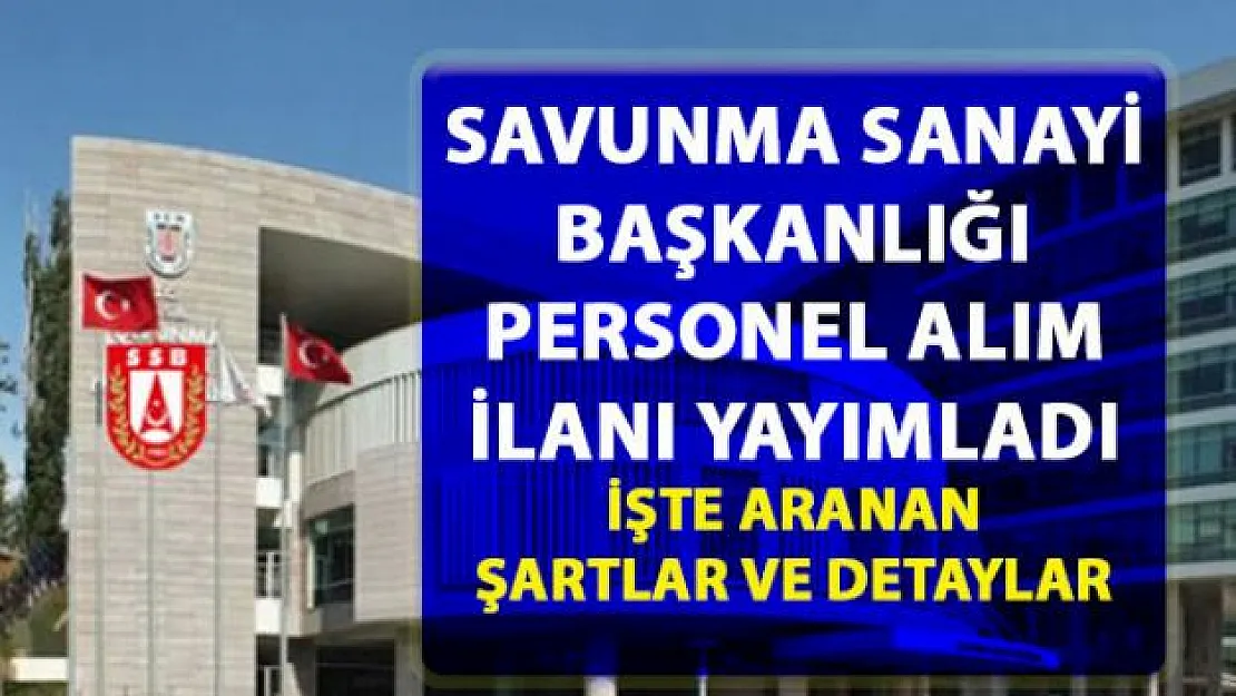Savunma Sanayi Başkanlığı (SSB) sözleşmeli personel alım ilanı yayımladı!