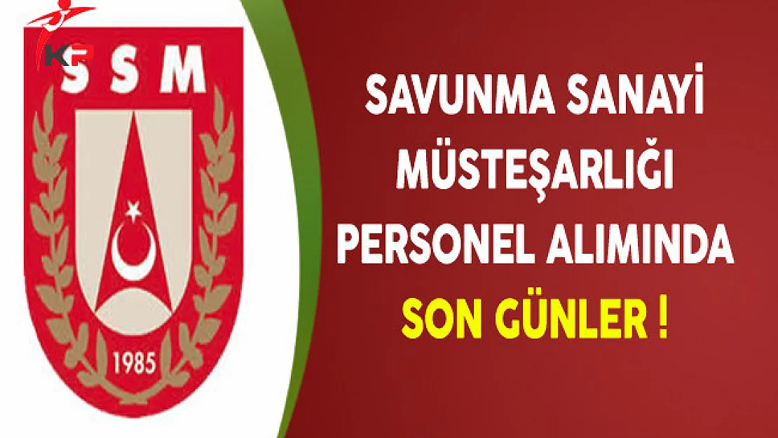 Savunma Sanayi Müsteşarlığı Sözleşmeli Personel Alımında Son Günler