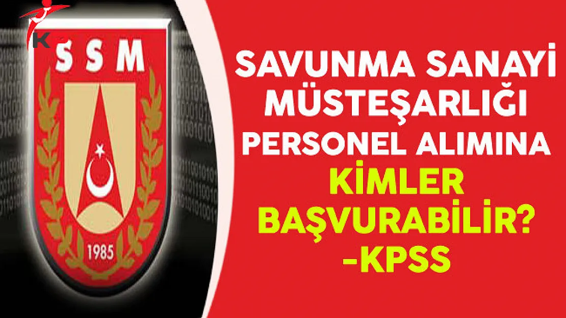 Savunma Sanayi Müsteşarlığı Sözleşmeli Personel Alımına Kimler Başvurabilir?