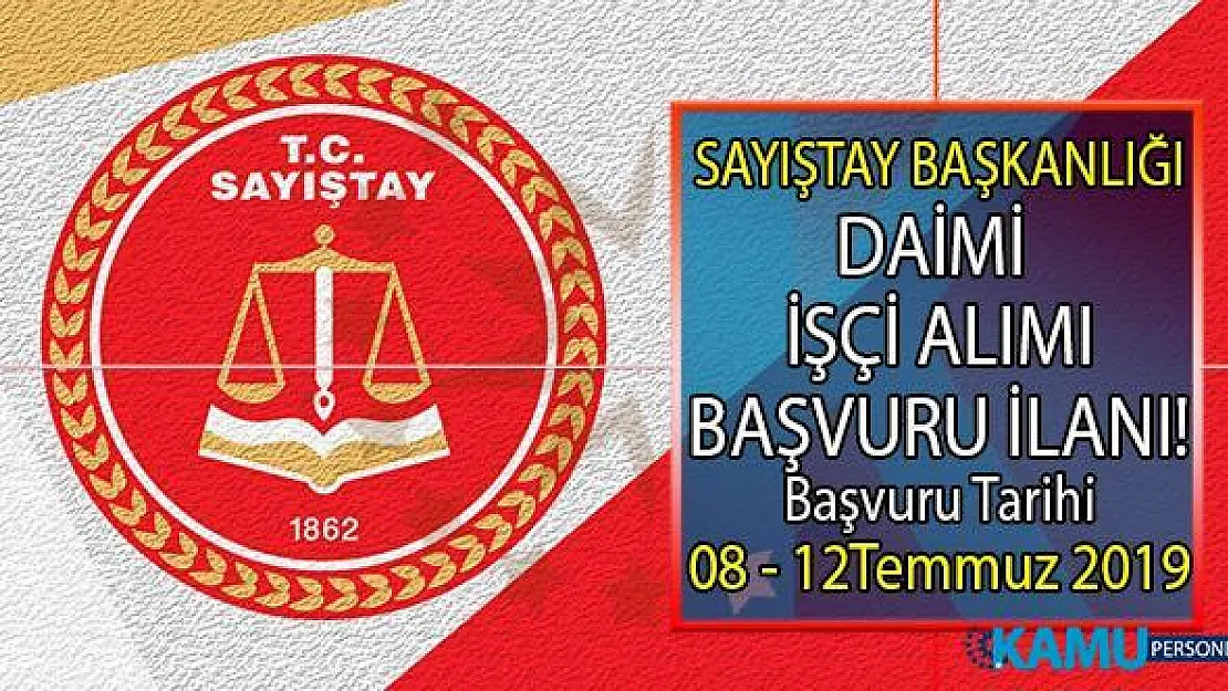 Sayıştay Başkanlığı, İŞKUR aracılığı ile 12 Temmuz'a kadar kamu işçisi alımı yapacaktır!