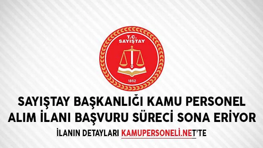 Sayıştay Başkanlığı Kamu Personel Alım İlanı Başvuru Süreci Sona Eriyor