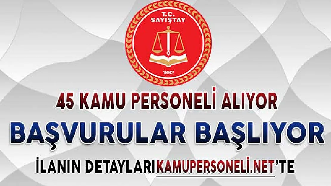 Sayıştay Başkanlığı Kamu Personeli Akım İlanına Başvurular Başlıyor