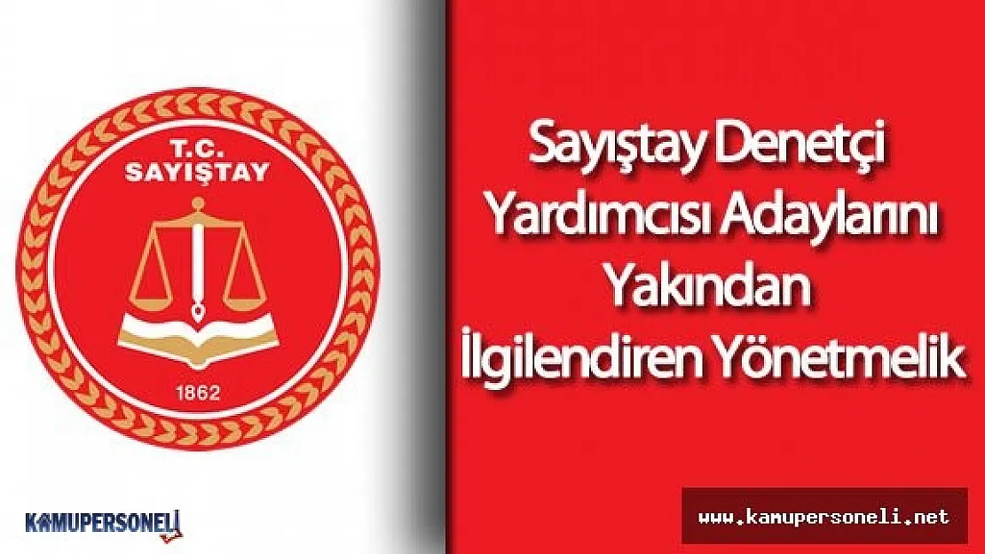 Sayıştay Denetçi Yardımcısı Adaylarını Yakından İlgilendiren Yönetmelikte Değişiklik Yapıldı