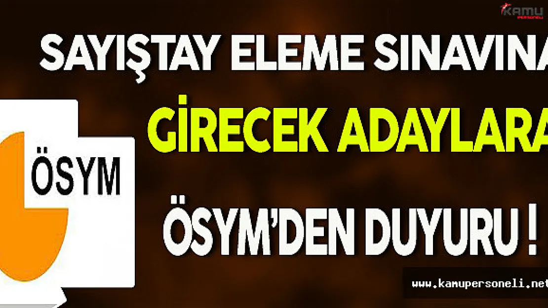 Sayıştay Eleme Sınavına Girecekler Dikkat ! ÖSYM Uyardı