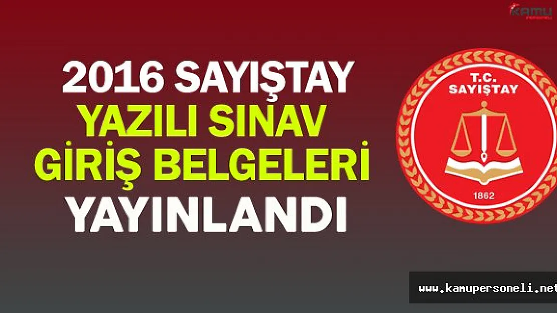Sayıştay Yazılı Sınava Giriş Belgeleri Yayımlandı !