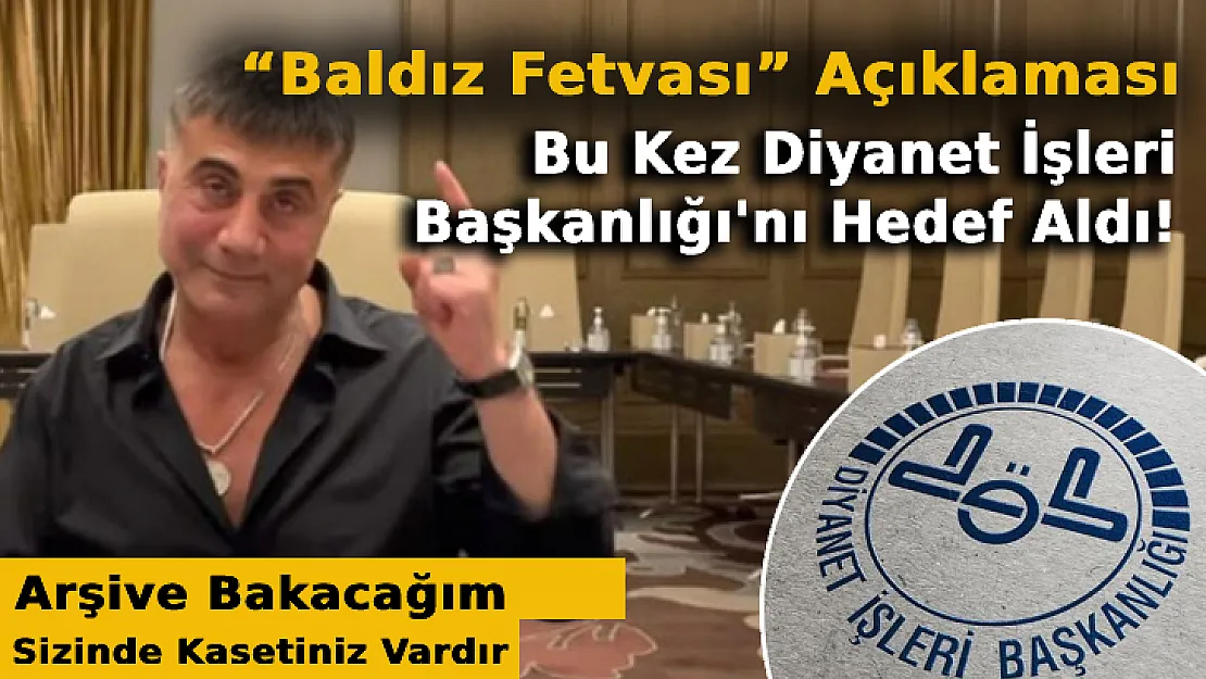 Sedat Peker'den 'Baldız Fetvası' Açıklaması: Bu Kez Diyanet İşleri Başkanlığı'nı Hedef Aldı!