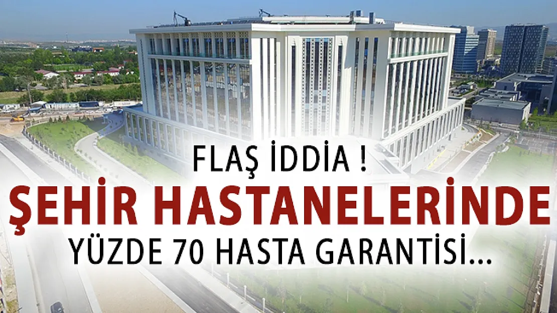 Şehir Hastanelerinde Şirketlere Yüzde 70 Oranında Hasta Garantisi Verildiği İddia Edildi!
