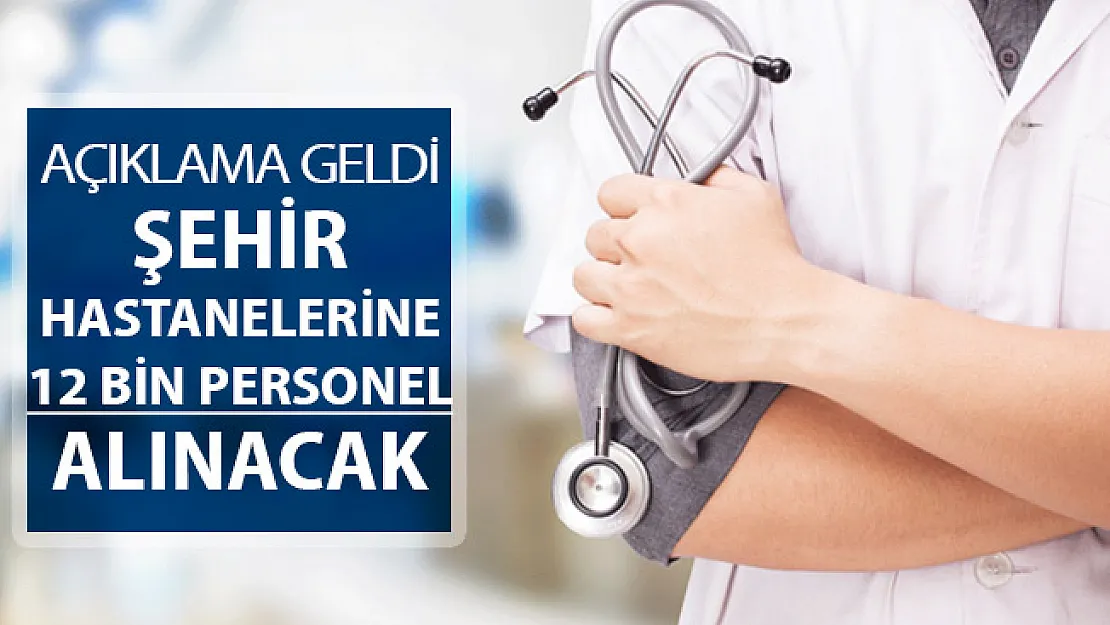 Şehir Hastanelerine 12 Bin Personel Alınacak ! Başvuru Tarihleri Belli Oldu Mu?