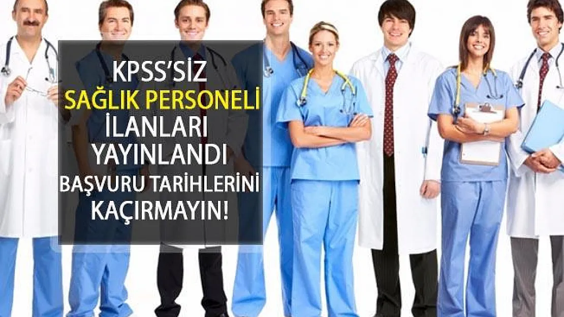 Şehir Hastanelerine KPSS'siz Sağlık Personeli Alımı İlanları Açıldı! Başvuru Tarihlerini Kaçırmayın...