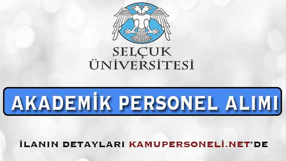 Selçuk Üniversitesi Akademik Personel Alım İlanı