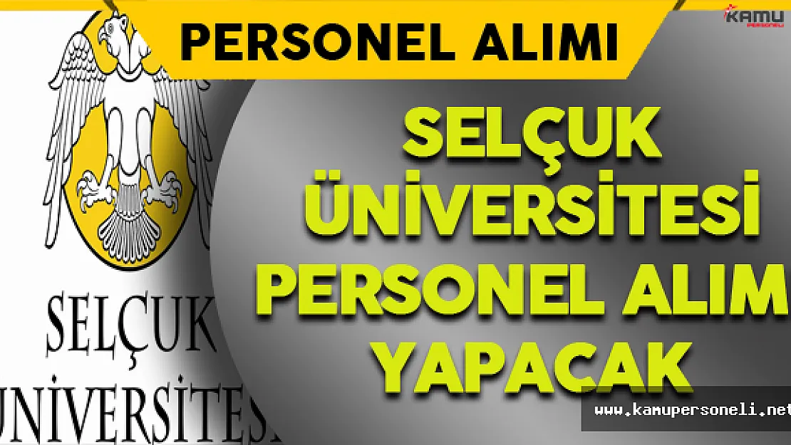 Selçuk Üniversitesi Personel Alımı Yapacak