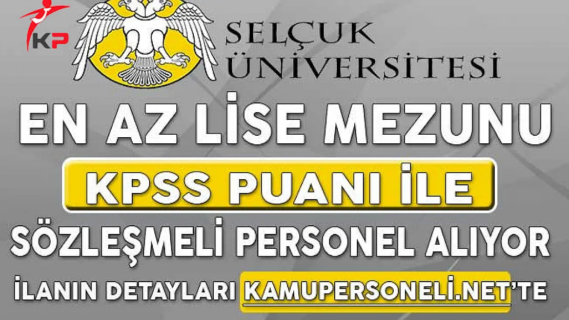 Selçuk Üniversitesi Sözleşmeli Personel Alım İlanı İçin Başvurular Sona Eriyor