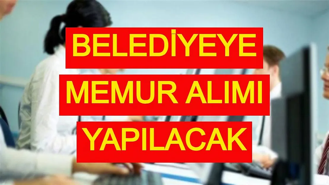 Selçuklu Belediyesi memur alımı yapıyor! SON BAŞVURULAR 20 AĞUSTOS'TA