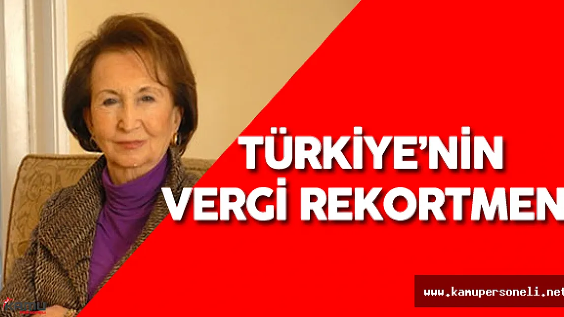 Semahat Arsel Türkiye'nin Vergi Rekortmeni Oldu - Semahat Arsel Kimdir?