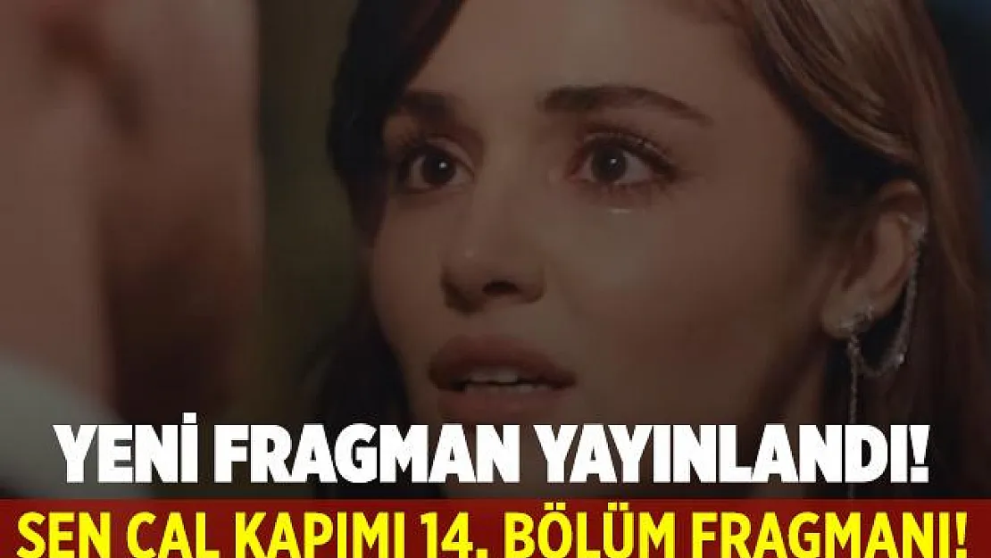 Sen Çal Kapımı 14. bölüm fragmanı! FOX TV Sen Çal Kapımı 14. bölüm fragmanı yayınlandı!