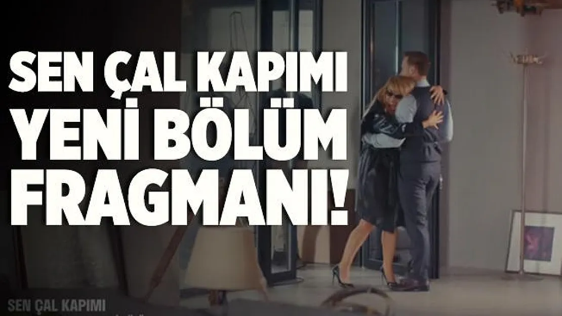 Sen Çal Kapımı yeni bölüm fragmanı yayınlandı! Sen Çal Kapımı 18. bölüm fragmanı izle! Sen Çal Kapımı 18. bölüm fragmanı