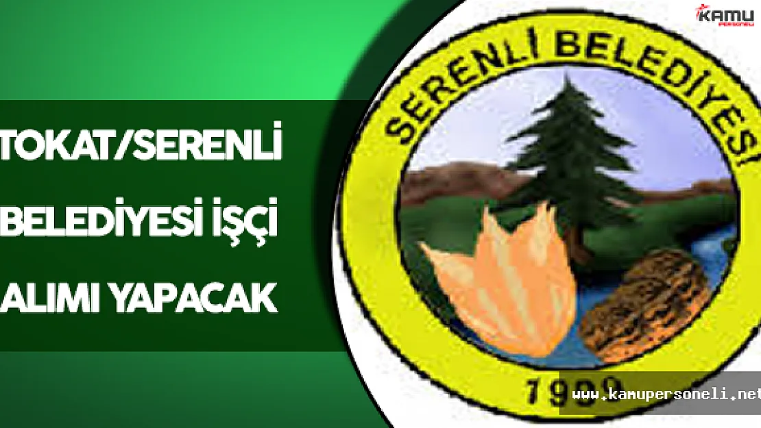 Serenli Belediyesi İşçi Alımı Yapacak