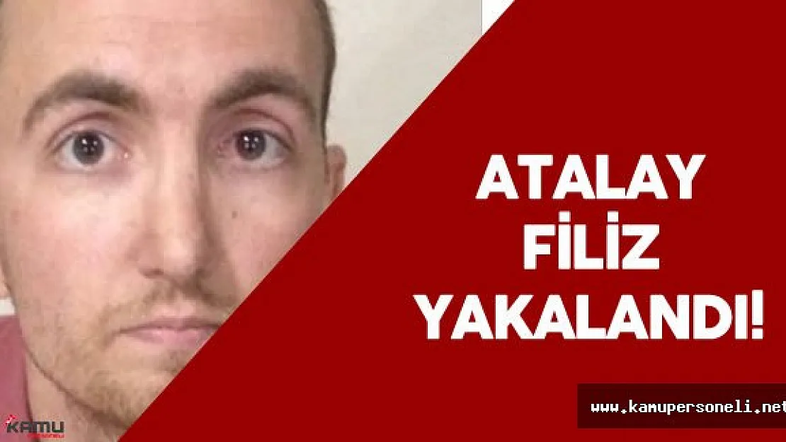 Seri Cinayet Zanlısı Atalay Filiz Yakalandı