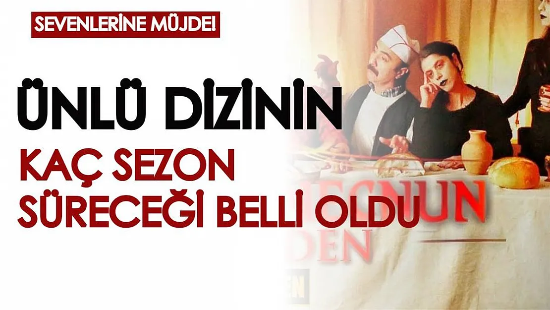 Sevenlerine müjde! Leyla ile Mecnun dizisinin kaç sezon çekileceği belli oldu