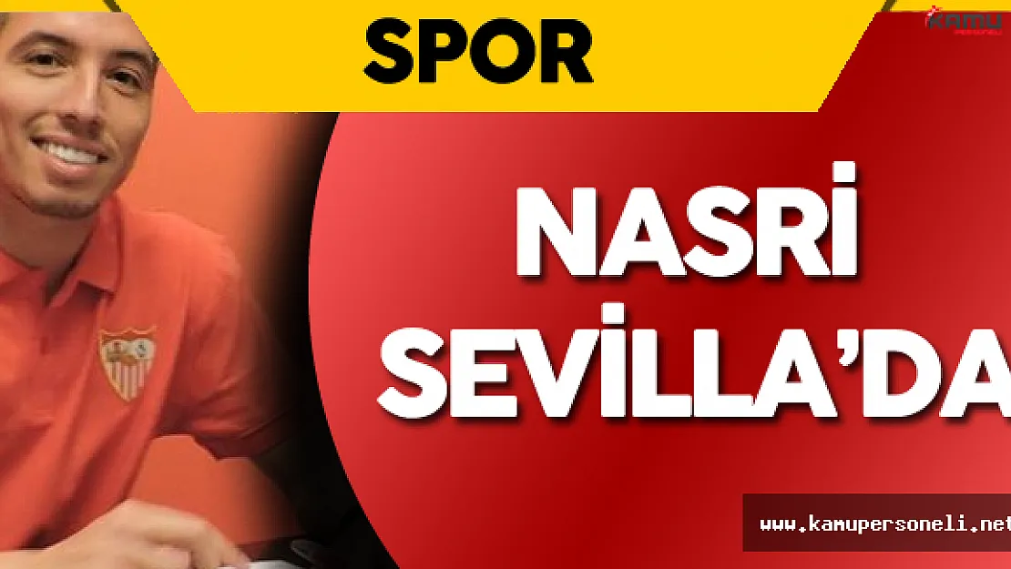 Sevilla Fransız Futbolcu Nasri'yi Renklerine Bağladı