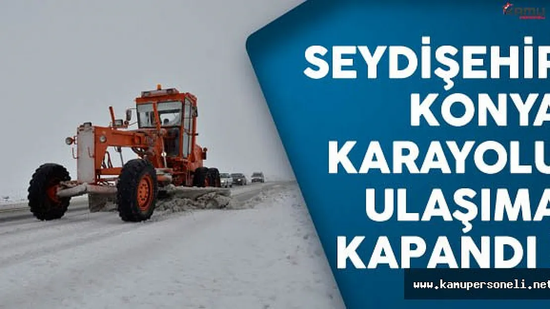 Seydişehir - Antalya Karayolu Ulaşıma Kapandı