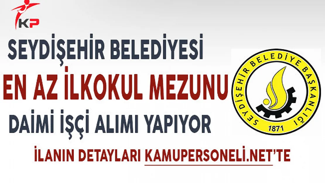 Seydişehir Belediye Başkanlığı Daimi İşçi Alımı Yapıyor