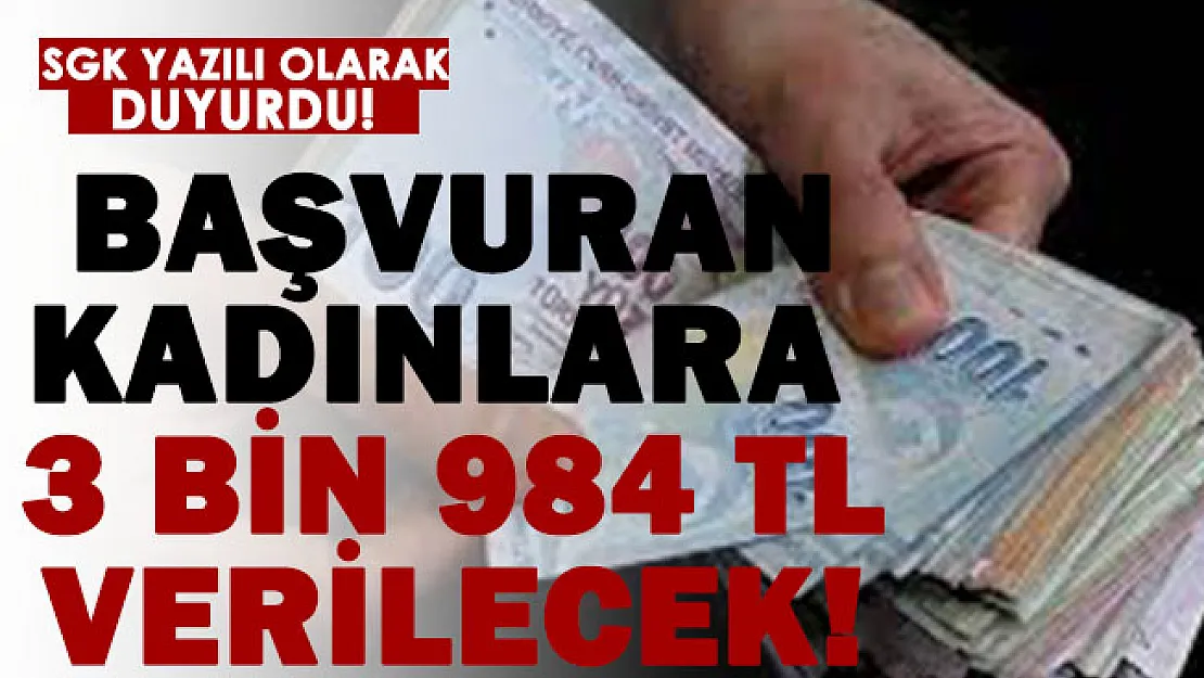 SGK duyurdu! Başvuran kadınlara 3 bin 984 TL verilecek!
