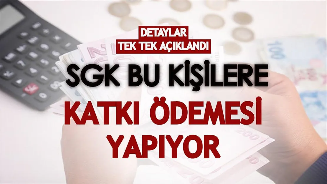 SGK ihtiyaç sahibi hanelere katkı ödemesi yapıyor! Detaylar tek tek açıklandı