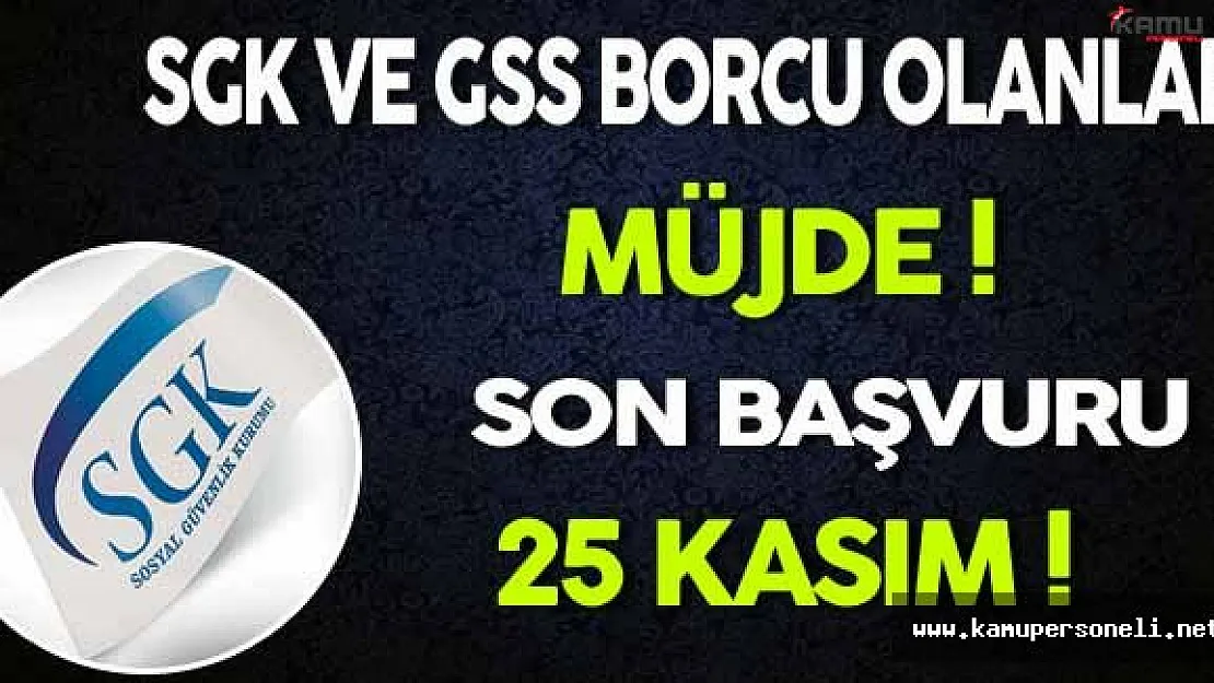 SGK ve GSS Borcunu Yapılandırmamış Olanlar Müjde! Son Başvuru Tarihi Uzatıldı