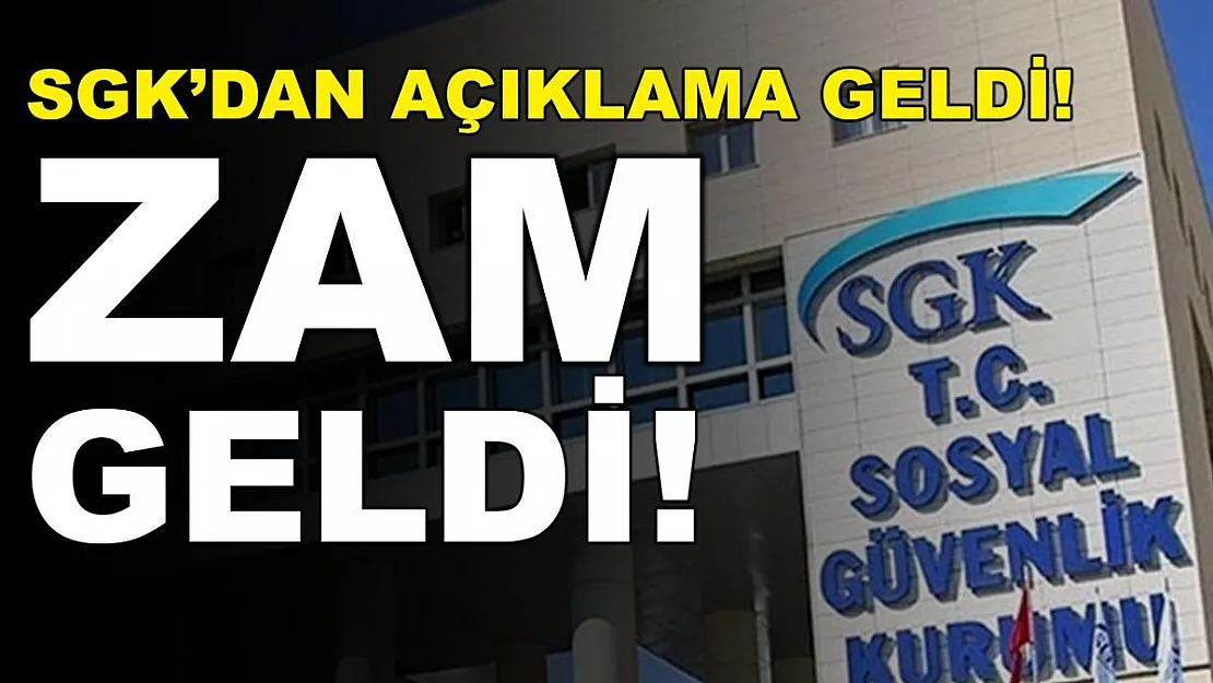 SGK'dan açıklama geldi! Zam yapıldı!