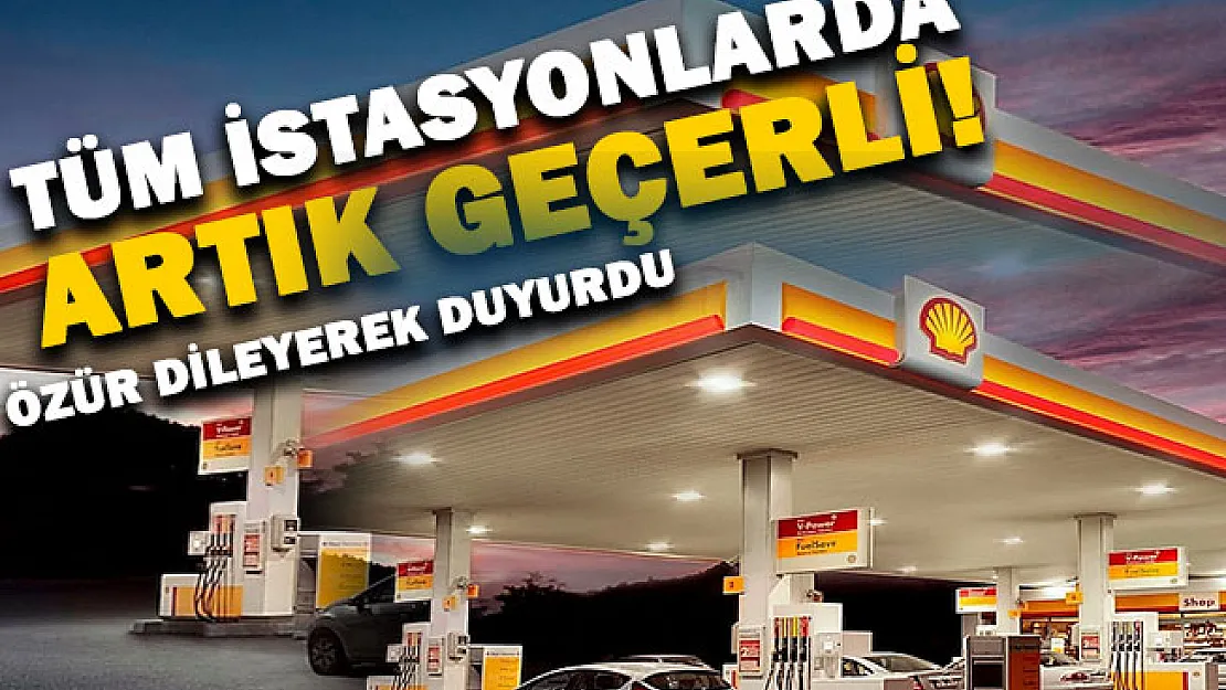 Shell 'özür dileyerek' tüm sürücülere duyurdu! Artık bütün istasyonlarda geçerli