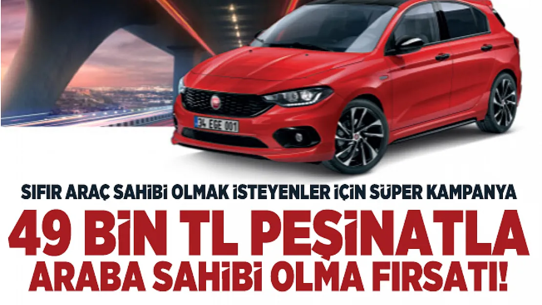 Sıfır araç sahibi olmak isteyenler için süper Fiat otomobil kampanyası!