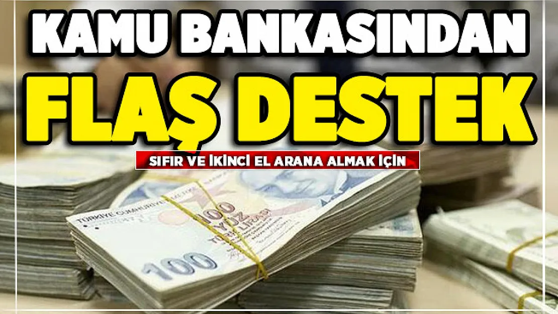 Sıfır ve ikinci el araba alacaklara kamu bankası kredi veriyor