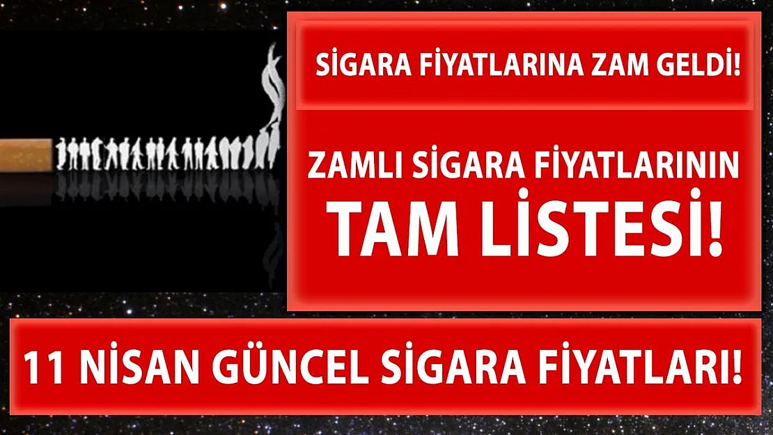 Sigara fiyatlarına zam geldi! 11 Nisan zamlı sigara fiyatları 2021!