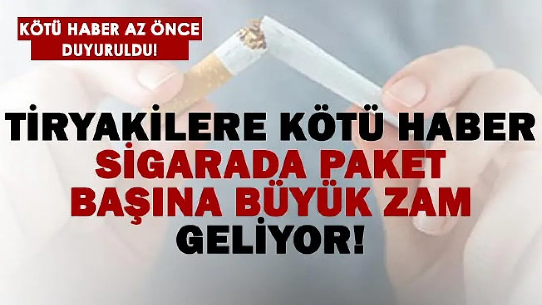 Sigara içenlere kötü haber! Paket başına büyük zam geliyor!