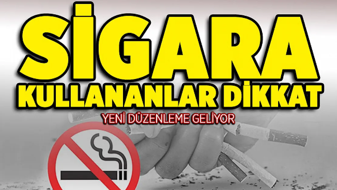 Sigara kullanan vatandaşlar dikkat! Yeni düzenleme geliyor