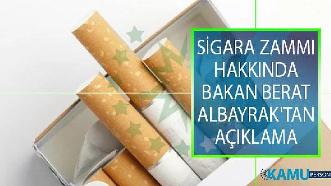 Sigara Zammı Hakkında Hazine ve Maliye Bakanı Berat Albayrak'tan Açıklama!