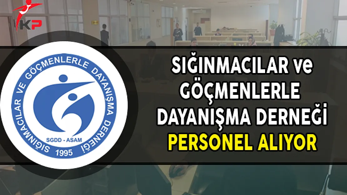 Sığınmacılar ve Göçmenlerle Dayanışma Derneği Personel Alıyor