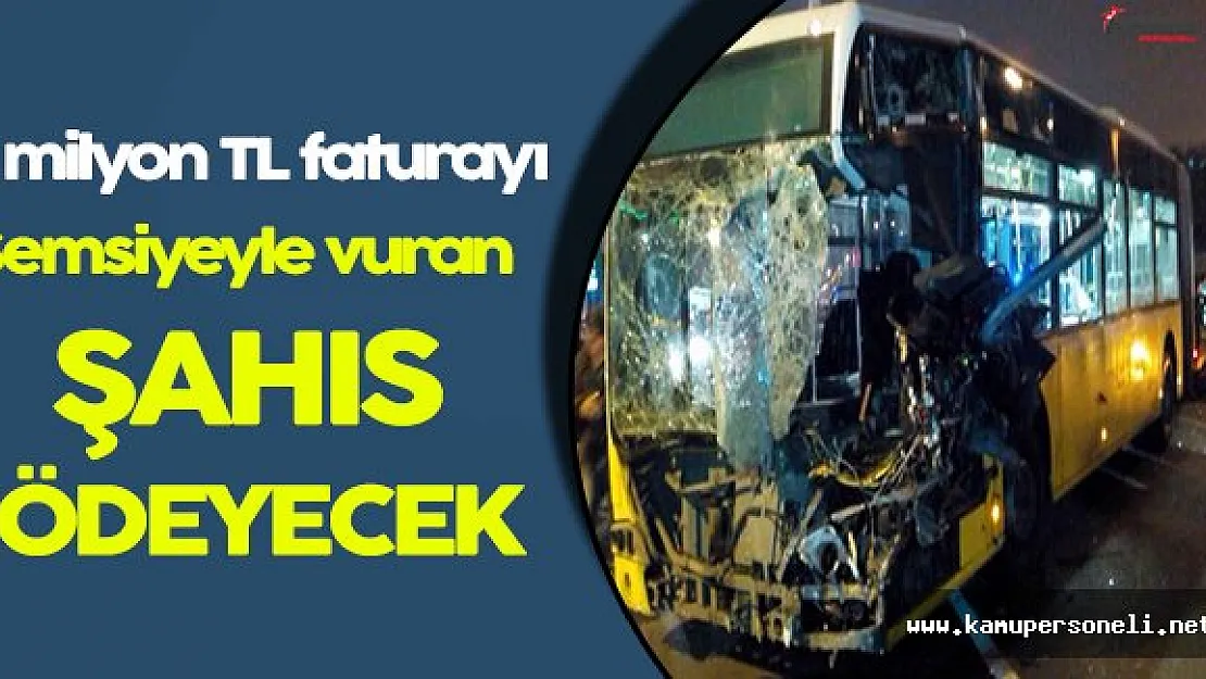 Sigorta Şirketleri Hasarın Karşılığını Şemsiyeyle Vuran Yolcudan Alacaklar
