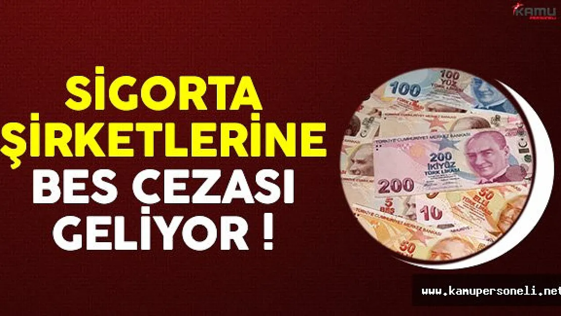 Sigorta Şirketlerine Bireysel Emeklilik Sistemi Cezası Geliyor