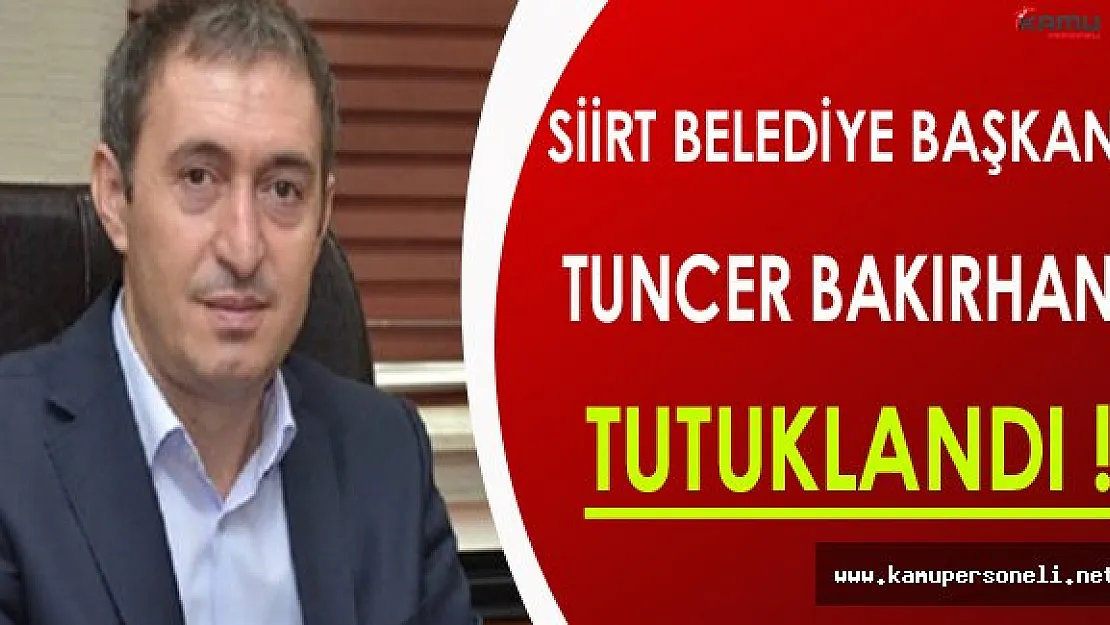 Siirt Belediye Başkanı Tuncer Bakırhan Çıkarıldığı Mahkeme Tarafından Tutuklandı !