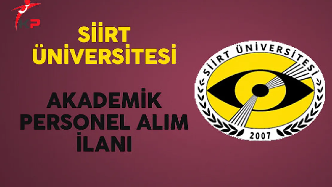 Siirt Üniversitesi Akademik Personel Alım İlanı