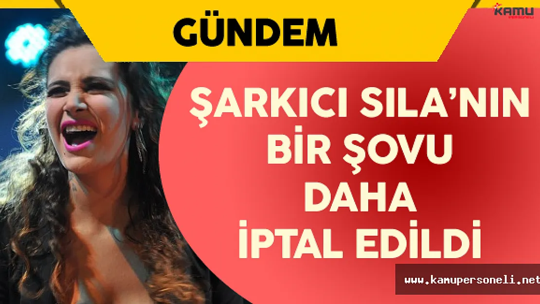 Sıla'nın Bir Şovu Daha İptal Edildi